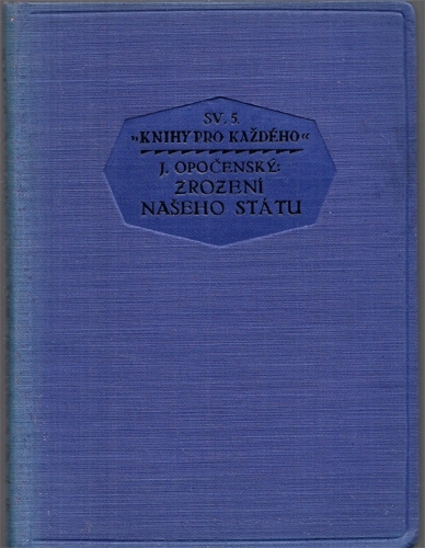 Opočenský: Zrození našeho státu