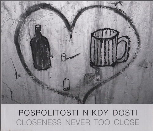 Pospolitosti nikdy dosti / Closeness never too close