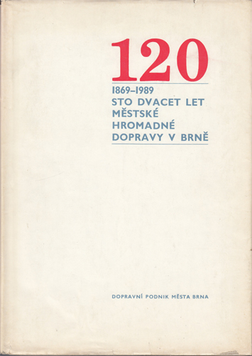 Sto dvacet let městské hromadné dopravy v Brně (1869 - 1889)