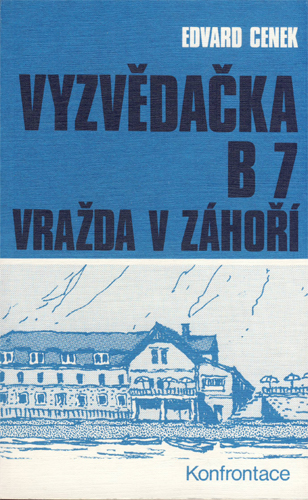 Cenek - Vyzvědačka B 7: Vražda v Záhoří (EXILOVÉ VYDÁNÍ)