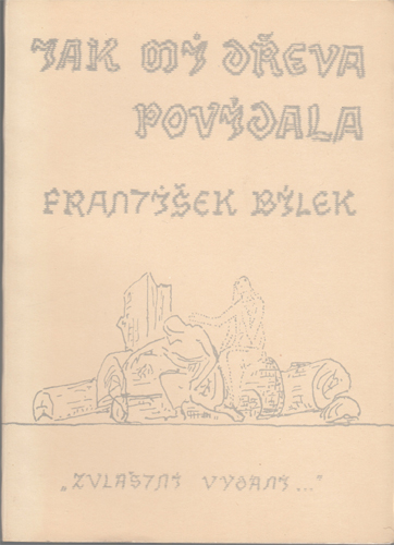 Bílek - Jak mi dřeva povídala