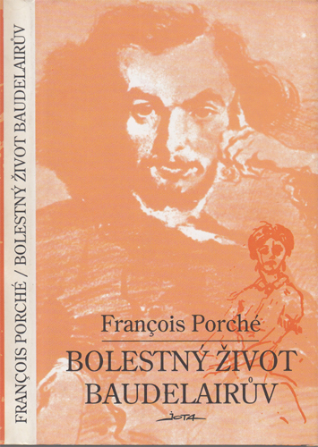 Porché - Bolestný život Baudelairův