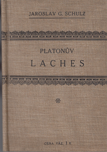 Platonův Laches s úvodem, rozborem a poznámkami