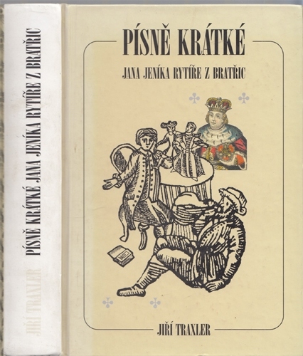 Traxler - Písně krátké Jana Jeníka rytíře z Bratřic (1. díl)