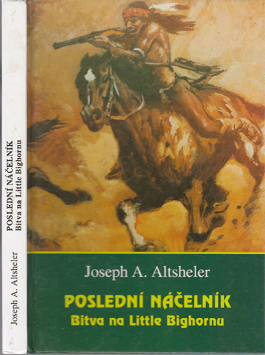 Altsheler - Poslední náčelník: Bitva na Little Bighornu