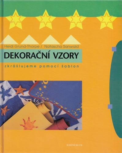 Grund-Thorpe, Sanwald - Dekorační vzory: Zkrášlujeme pomocí šablon