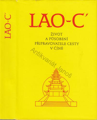 LAO-C´: Život a působení připravovatele cesty v Číně