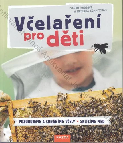 Bude, Schmitz - Včelaření pro děti: Pozorujeme a chráníme včely - Sklízíme med
