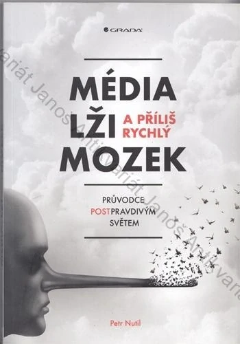 Nutil - Média, lži a příliš rychlý mozek