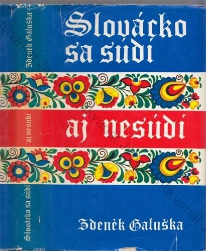 Galuška - Slovácko sa súdí aj nesúdí (ZDENĚK GALUŠKA - PODPIS AUTORA)