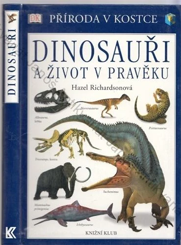 DK Příroda v kostce: Dinosauři a život v pravěku