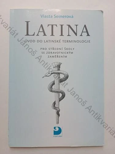 Seinerová - Latina: Úvod do latinské terminologie pro střední školy se zdravotnickým zaměřením