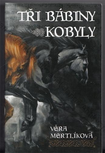 Mertlíková - Tři bábiny kobyly