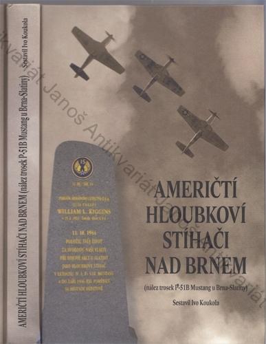 Koukola - Američtí hloubkoví stíhači nad Brnem