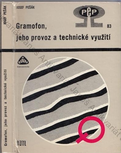 Pešák - Gramofon, jeho provoz a technické využití