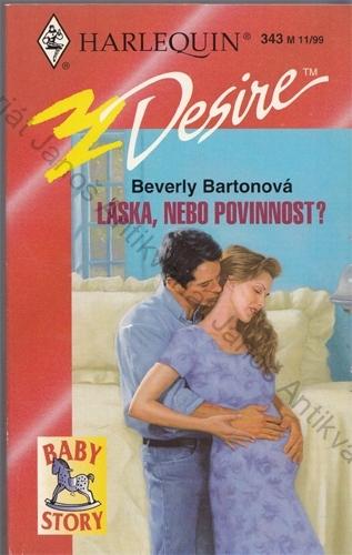 HARLEQUIN Desire - Baby story (č. 343): Láska, nebo povinnost?