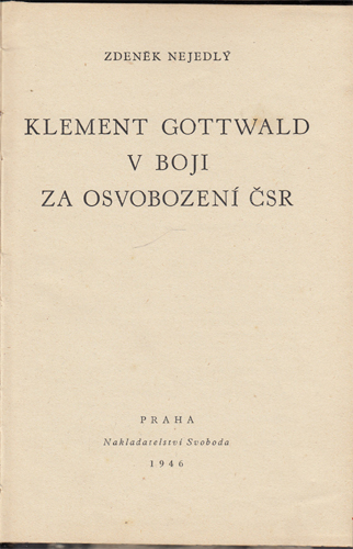Nejedlý - Klement Gottwald v boji za osvobození ČSR