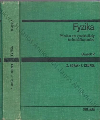 Horák, Krupka - Fyzika: Příručka pro vysoké školy technického směru (1.,2.)