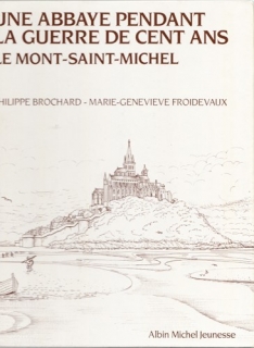 Une abbaye pendent la guerre de cent ans Le Mont-Saint-Michel