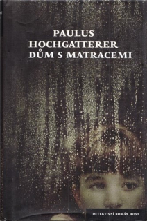 Hochgatterer - Dům s matracemi