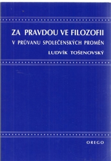 Za pravdou ve filozofii (V průvanu společenských proměn)