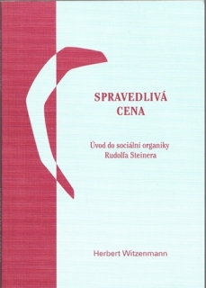 Spravedlivá cena - Úvod do sociální organiky Rudolfa Steinera