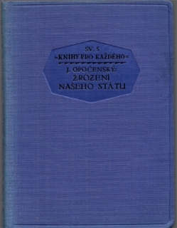 Opočenský: Zrození našeho státu