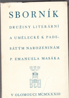 Sborník družiny literární a umělecké k padesátým narozeninám P. Emanuela Masáka