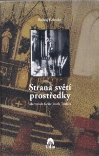 Strana světí prostředky: Martyrium faráře Josefa Toufara