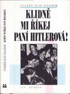 Klidně mi říkej paní Hitlerová!