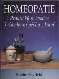 Homeopatie - Praktický průvodce každodenní péčí o zdraví