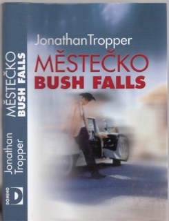 Tropper - Městečko Bush Falls