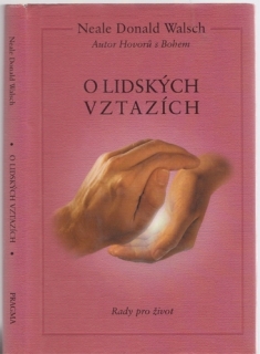 Walsch - O lidských vztazích: Rady pro život