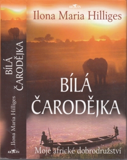 Hilliges - Bílá čarodějka: Moje africké dobrodružství