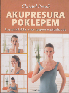 Preuss - Akupresura poklepem: Rozpouštění bloků pomocí terapie energetického pole