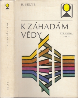 Selye - K záhadám vědy