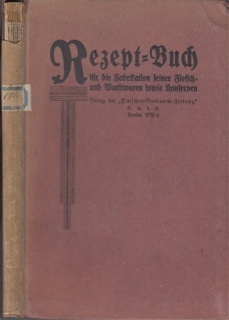 Rezept-Buch für die Fabrikation feiner Fleisch- und Wurstwaren sowie Konserven