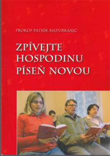 Maturkanič - Zpívejte Hospodinu píseň novou