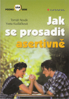 Novák, Kudláčková - Jak se prosadit asertivně