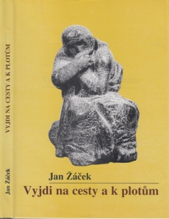 Žáček - Vyjdi na cesty a k plotům
