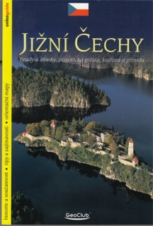 Jižní Čechy: Hrady a zámky, historická města, kultura a příroda