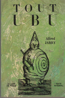 Jarry - Tout Ubu (Ubu Roi)