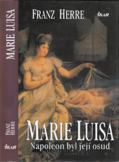 Herre - Marie Luisa: Napoleon byl její osud