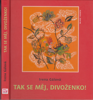 Gálová - Tak se měj, divoženko!