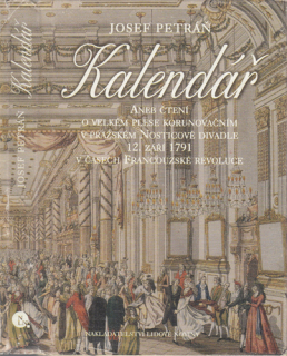 Petráň - Kalendář: Velký stavovský ples v Nosticově Národním divadle v Praze dne 12. září 1791 v časech Francouzské revoluce
