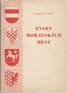 Zvolský - Znaky moravských měst: Heraldické kapitoly (1. svazek)