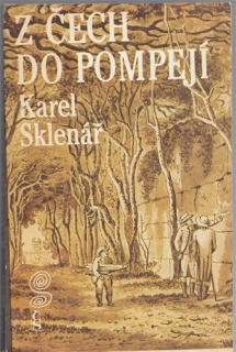 Sklenář - Z Čech do Pompejí