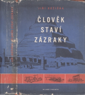 Růžička - Člověk staví zázraky