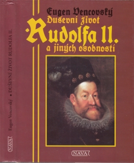 Vencovský - Duševní život Rudolfa II. a jiných osobností
