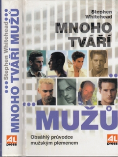 Whitehead - Mnoho tváří mužů: Obsáhlý průvodce mužským plemenem